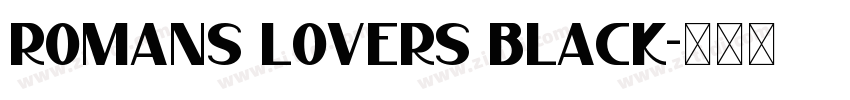 Romans lovers Black字体转换